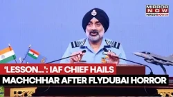 IAF Chief AP Singh Hails Flydubai 'Hero Pilot' Smit Machchhar’s Courage, Calls It A Lesson For All